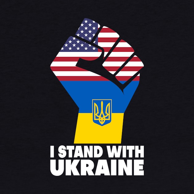 I Stand With Ukraine Raised Fist Clenched Fist Ukrainian Flag  American Flag by PorcupineTees